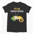 It's Too Peopley Outside Introvert And Cat Lover Unisex T-Shirt It's Too Peopley Outside Introvert And Cat Lover Unisex T-Shirt