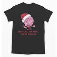 Jingle All The Way Away From Me This Christmas For Introvert Unisex T-Shirt Jingle All The Way Away From Me This Christmas For Introvert Unisex T-Shirt