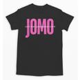 JOMO Joy Of Missing Out For The Introvert Unisex T-Shirt JOMO Joy Of Missing Out For The Introvert Unisex T-Shirt