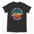 Journalism Graduation Senior Graduate Senioritis College Unisex T-Shirt