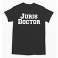Juris Doctor Shirt -Juris Doctor Law School Graduation Shirt Unisex T-Shirt