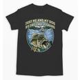 Just Let Me And My Dog By Lake Fishing Introvert Lifestyle Unisex T-Shirt