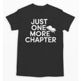 Just One More Chapter Book Lover Quote Unisex T-Shirt
