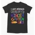 Kids Kindergarten Graduation Class Of 2021 Shirt I Just Graduated Unisex T-Shirt