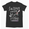 Last Day Of School 5th Grade 2018 Graduation Shirt Tee Unisex T-Shirt