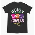 Last Day Of School Adios Kindergarten Graduation Kids Girls Unisex T-Shirt