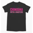 Latina Graduation Educated Latina Chingona With A Masters Unisex T-Shirt