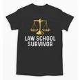 Law School Survivor Humor Law School Graduation Quote Unisex T-Shirt