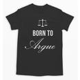 Lawyer Born To Argue Law Student Graduation Attorney Unisex T-Shirt