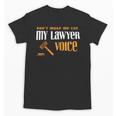 Lawyer Voice Attorney Law School Student Graduation Unisex T-Shirt