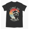 Leave Me Alone Raccoon Lover Introvert Antisocial Shy INTP Unisex T-Shirt Leave Me Alone Raccoon Lover Introvert Antisocial Shy INTP Unisex T-Shirt