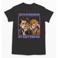 Let's Overthink Everything Shirt Antisocial Introvert Unisex T-Shirt