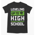 Leveling Up To High School Tee Shirt Gaming Graduation Unisex T-Shirt