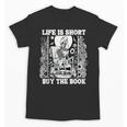 Life Is Short Buy The Book Introvert Skeleton Reading Unisex T-Shirt Life Is Short Buy The Book Introvert Skeleton Reading Unisex T-Shirt