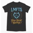 LMFT Graduation Licensed Marriage And Family Therapist LMFT Unisex T-Shirt