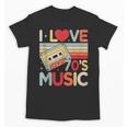 I Love 70's Music Retro Style Nostalgia Cassette 1970s Party Unisex T-Shirt