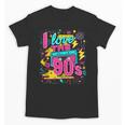 I Love The 90'S 90s Nostalgia Unisex T-Shirt I Love The 90'S 90s Nostalgia Unisex T-Shirt