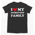 I Love My Introvert Family I Heart My Introvert Family Unisex T-Shirt I Love My Introvert Family I Heart My Introvert Family Unisex T-Shirt