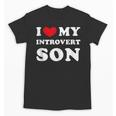 I Love My Introvert Son I Heart My Introvert Son Unisex T-Shirt I Love My Introvert Son I Heart My Introvert Son Unisex T-Shirt