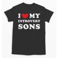 I Love My Introvert Sons I Heart My Introvert Sons Unisex T-Shirt I Love My Introvert Sons I Heart My Introvert Sons Unisex T-Shirt