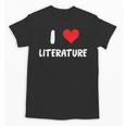 I Love Literature Heart Books Writing Reading Read Write Unisex T-Shirt
