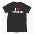 I Love Nostalgia Retro Vintage 80s 90s Nostalgia Unisex T-Shirt