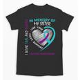 Loved One In Memory Of Sister Suicide Awareness Prevention Unisex T-Shirt Loved One In Memory Of Sister Suicide Awareness Prevention Unisex T-Shirt
