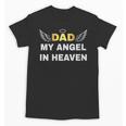 In Loving Memory Of My Dad My Angel In Heaven Angel In Heave Unisex T-Shirt In Loving Memory Of My Dad My Angel In Heaven Angel In Heave Unisex T-Shirt