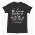 In Loving Memory Of My Mom Memorial Unisex T-Shirt In Loving Memory Of My Mom Memorial Unisex T-Shirt