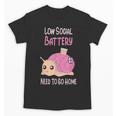 Low Social Battery Cute Snail With House Introvert Cozy Home Unisex T-Shirt Low Social Battery Cute Snail With House Introvert Cozy Home Unisex T-Shirt
