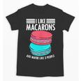 Macaroons Dessert Antisocial Introvert Pastries Food Lover Unisex T-Shirt Macaroons Dessert Antisocial Introvert Pastries Food Lover Unisex T-Shirt