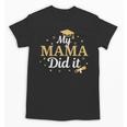 My Mama Did It Proud Class Senior Graduate Graduation Unisex T-Shirt