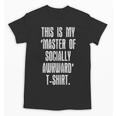 This Is My Master Of Socially Awkward Anti Social Introvert Unisex T-Shirt This Is My Master Of Socially Awkward Anti Social Introvert Unisex T-Shirt