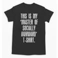 This Is My Master Of Socially Awkward Anti Social Introvert Unisex T-Shirt