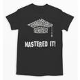 Mastered It Shirt Graduation 2018 Unisex T-Shirt