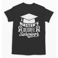 Master's Degree Survivor College Graduation Unisex T-Shirt