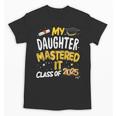 Masters Graduation My Daughter Mastered It Class Of 2025 Unisex T-Shirt