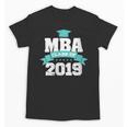 MBA Class Of 2019 Graduate Business School Graduation Unisex T-Shirt