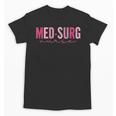 Med Surg Nurse Appreciation Nursing School Graduation Women Unisex T-Shirt