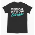 Medical School Survivor Med Student Graduation Unisex T-Shirt