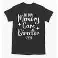 Memory Care Director Appreciation Activity Professional Week Unisex T-Shirt