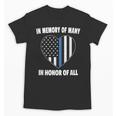In Memory Of Many Honor Of All Blue Line American Flag Hear Unisex T-Shirt In Memory Of Many Honor Of All Blue Line American Flag Hear Unisex T-Shirt