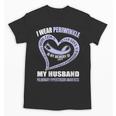 In My Memory Of My Husband PULMONARY HYPERTENSION AWARENESS Unisex T-Shirt