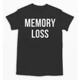 Memory Loss Unisex T-Shirt
