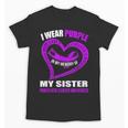 In My Memory Of My Sister PANCREATIC CANCER AWARENESS Unisex T-Shirt In My Memory Of My Sister PANCREATIC CANCER AWARENESS Unisex T-Shirt