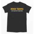 Memory Training Is My Solution To Everything Unisex T-Shirt