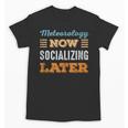 Meteorology Now Minimal Socializing Introvert Vintage Unisex T-Shirt