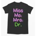 MIss Ms Mrs Dr Graduation Phd Pink And Green Class 2021 Unisex T-Shirt