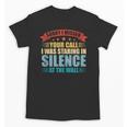 I Missed Your Call i Was Staring In Silence Introvert Unisex T-Shirt I Missed Your Call i Was Staring In Silence Introvert Unisex T-Shirt