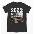 Mission Graduation Accomplished For Class Of 2025 Unisex T-Shirt